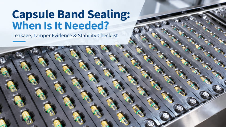 Capsule band sealing for pharmaceutical capsules